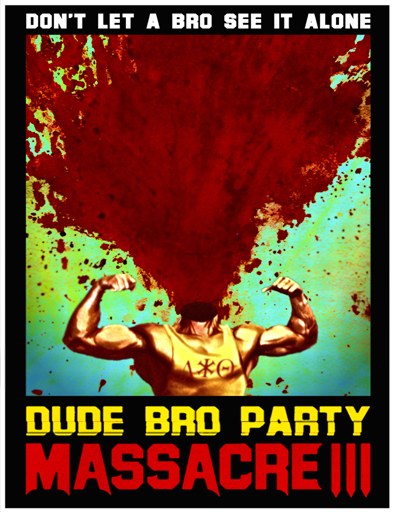 Poster de Dude Bro Party Massacre III