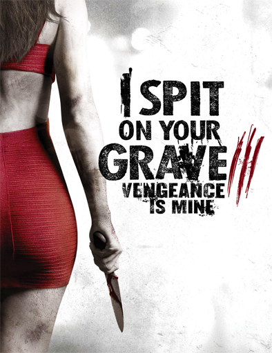 Poster de I Spit on Your Grave 3: Vengeance is Mine