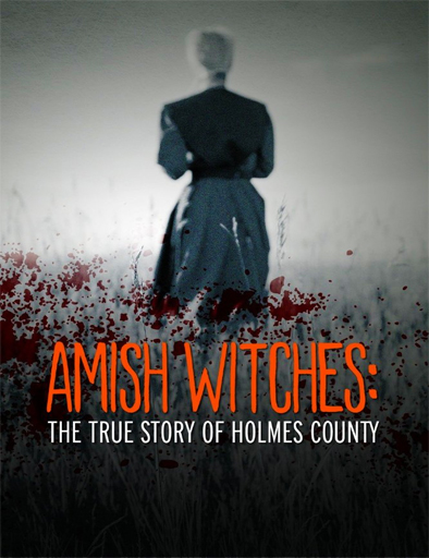 Poster de Amish Witches: The True Story of Holmes County