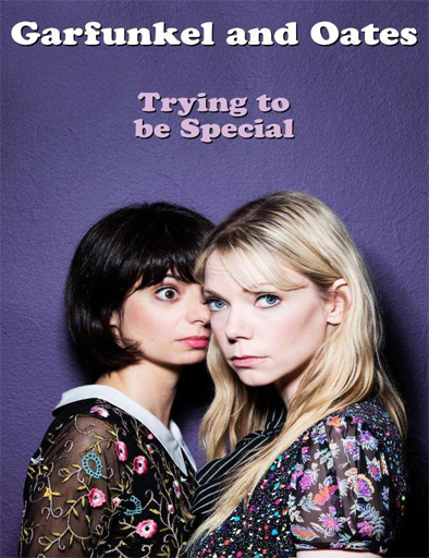 Poster de Garfunkel and Oates: Trying to Be Special