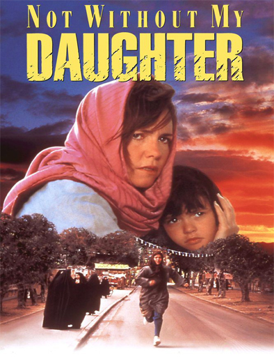 Poster de Not Without my Daughter (No me ire sin mi hija)