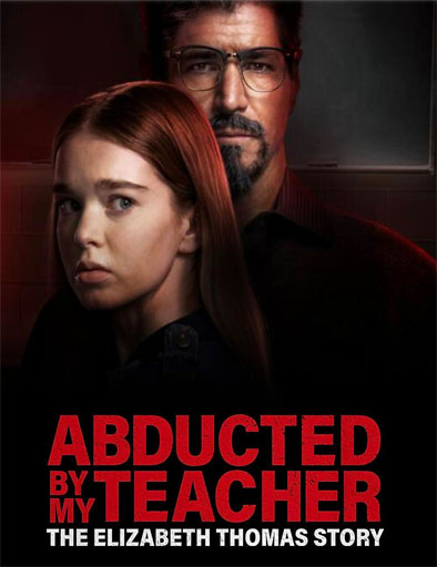 Poster de Abducted by My Teacher: The Elizabeth Thomas Story