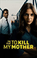 Poster diminuto de The Plot to Kill My Mother